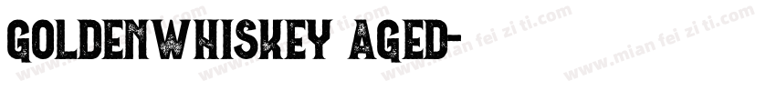 GoldenWhiskey Aged字体转换